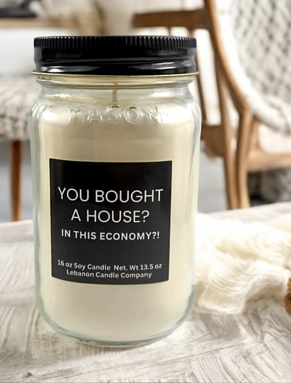 You Bought A House In This Economy